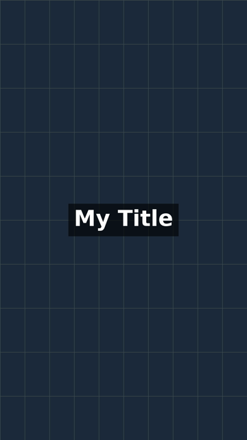The dark grid frame with "My Title" in white in the middle on a near-black rectangle that reaches a little way past the letters on every side